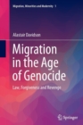 Migration in the Age of Genocide : Law, Forgiveness and Revenge - Book