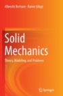 Solid Mechanics : Theory, Modeling, and Problems - Book