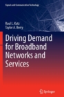 Driving Demand for Broadband Networks and Services - Book