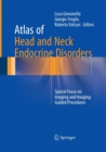 Atlas of Head and Neck Endocrine Disorders : Special Focus on Imaging and Imaging-Guided Procedures - Book