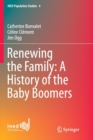 Renewing the Family: A History of the Baby Boomers - Book