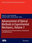 Advancement of Optical Methods in Experimental Mechanics, Volume 3 : Proceedings of the 2014 Annual Conference on Experimental and Applied Mechanics - Book