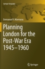 Planning London for the Post-War Era 1945-1960 - Book