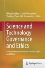 Science and Technology Governance and Ethics : A Global Perspective from Europe, India and China - Book