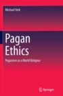 Pagan Ethics : Paganism as a World Religion - Book