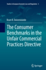 The Consumer Benchmarks in the Unfair Commercial Practices Directive - Book