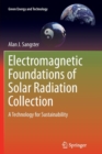 Electromagnetic Foundations of Solar Radiation Collection : A Technology for Sustainability - Book
