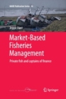 Market-Based Fisheries Management : Private fish and captains of finance - Book