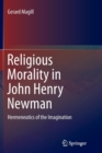 Religious Morality in John Henry Newman : Hermeneutics of the Imagination - Book