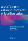 Atlas of Contrast-enhanced Sonography of Focal Liver Lesions - Book