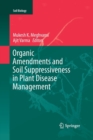 Organic Amendments and Soil Suppressiveness in Plant Disease Management - Book