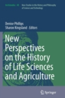 New Perspectives on the History of Life Sciences and Agriculture - Book