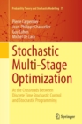 Stochastic Multi-Stage Optimization : At the Crossroads between Discrete Time Stochastic Control and Stochastic Programming - Book