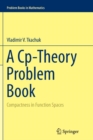 A Cp-Theory Problem Book : Compactness in Function Spaces - Book