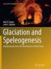 Glaciation and Speleogenesis : Interpretations from the Northeastern United States - Book