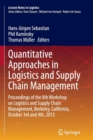 Quantitative Approaches in Logistics and Supply Chain Management : Proceedings of the 8th Workshop on Logistics and Supply Chain Management, Berkeley, California, October 3rd and 4th, 2013 - Book