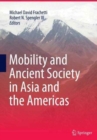 Mobility and Ancient Society in Asia and the Americas - Book