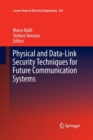 Physical and Data-Link Security Techniques for Future Communication Systems - Book
