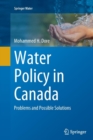 Water Policy in Canada : Problems and Possible Solutions - Book