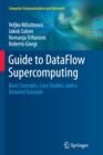 Guide to DataFlow Supercomputing : Basic Concepts, Case Studies, and a Detailed Example - Book