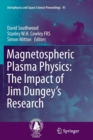 Magnetospheric Plasma Physics: The Impact of Jim Dungey’s Research - Book