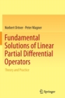 Fundamental Solutions of Linear Partial Differential Operators : Theory and Practice - Book