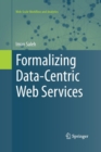 Formalizing Data-Centric Web Services - Book