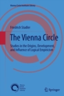 The Vienna Circle : Studies in the Origins, Development, and Influence of Logical Empiricism - Book