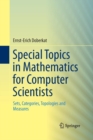 Special Topics in Mathematics for Computer Scientists : Sets, Categories, Topologies and Measures - Book
