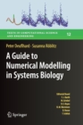 A Guide to Numerical Modelling in Systems Biology - Book