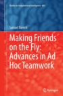 Making Friends on the Fly: Advances in Ad Hoc Teamwork - Book