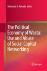 The Political Economy of Wasta: Use and Abuse of Social Capital Networking - Book