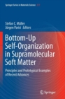 Bottom-Up Self-Organization in Supramolecular Soft Matter : Principles and Prototypical Examples of Recent Advances - Book