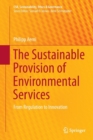 The Sustainable Provision of Environmental Services : From Regulation to Innovation - Book