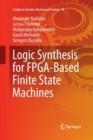 Logic Synthesis for FPGA-Based Finite State Machines - Book