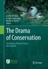 The Drama of Conservation : The History of Pureora Forest, New Zealand - Book