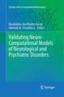 Validating Neuro-Computational Models of Neurological and Psychiatric Disorders - Book