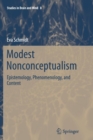 Modest Nonconceptualism : Epistemology, Phenomenology, and Content - Book