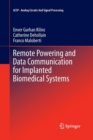 Remote Powering and Data Communication for Implanted Biomedical Systems - Book