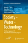 Society - Water - Technology : A Critical Appraisal of Major Water Engineering Projects - Book