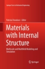 Materials with Internal Structure : Multiscale and Multifield Modeling and Simulation - Book