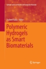 Polymeric Hydrogels as Smart Biomaterials - Book