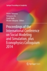 Proceedings of the International Conference on Social Modeling and Simulation, plus Econophysics Colloquium 2014 - Book