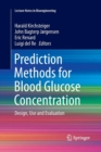 Prediction Methods for Blood Glucose Concentration : Design, Use and Evaluation - Book