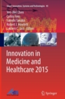 Innovation in Medicine and Healthcare 2015 - Book