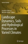 Landscape Dynamics, Soils and Hydrological Processes in Varied Climates - Book