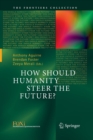 How Should Humanity Steer the Future? - Book