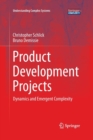 Product Development Projects : Dynamics and Emergent Complexity - Book