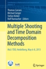 Multiple Shooting and Time Domain Decomposition Methods : MuS-TDD, Heidelberg, May 6-8, 2013 - Book