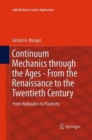 Continuum Mechanics through the Ages - From the Renaissance to the Twentieth Century : From Hydraulics to Plasticity - Book